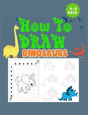 How to Draw Dinosaurs Ages 4-8 1