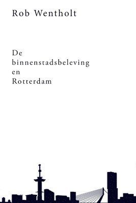 De Binnenstadsbeleving En Rotterdam 1