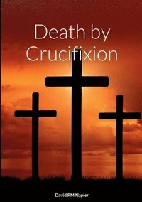 bokomslag Death by Crucifixion