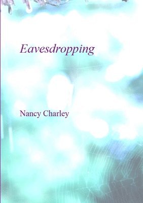 Nancy Charley - Eavesdropping, Häftad