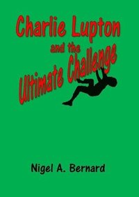 bokomslag Charlie Lupton and the Ultimate Challenge