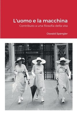 Oswald Spengler - L'uomo e la macchina, Häftad