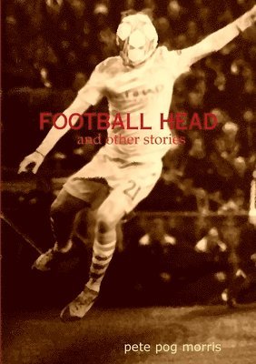 bokomslag Football Head and Other Stories