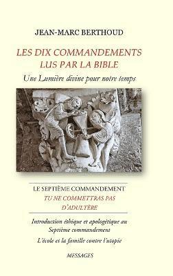 LES DIX COMMANDEMENTS LUS PAR LA BIBLE - 7e Cdt Tu ne commettras pas d'adultre - L'cole et la famille contre l'utopie 1