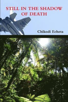 Chikodi Echeta - Still in the Shadow of Death, Häftad
