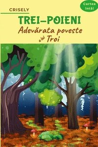 bokomslag Trei-Poieni / Cartea nti / Adev&#259;rata poveste a lui Troi