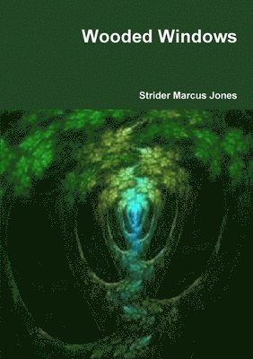 Mr Strider Marcus Jones, Strider Marcus Jones - Wooded Windows, Häftad