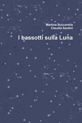 bokomslag I Bassotti Sulla Luna