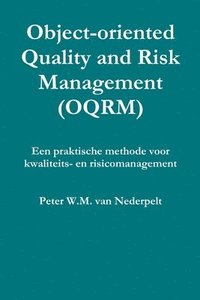 bokomslag Object-oriented Quality Management (OQRM). Een Praktische Methode Voor Kwaliteits- En Risicomanagement.