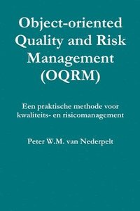 bokomslag Object-oriented Quality Management (OQRM). Een Praktische Methode Voor Kwaliteits- En Risicomanagement.