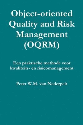 bokomslag Object-oriented Quality Management (OQRM). Een Praktische Methode Voor Kwaliteits- En Risicomanagement.