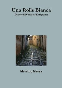 bokomslag Una Rolls Bianca - Diario Di Nunzio L'Emigrante