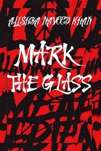 bokomslag Mark The Glass