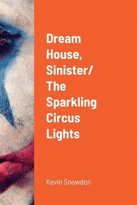 bokomslag Dream House, Sinister/ The Sparkling Circus Lights