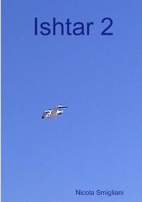 Nicola Smigliani - Ishtar 2, Häftad