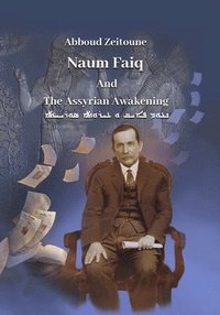 bokomslag Naum Faiq and The Assyrian Awakening