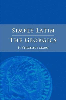 Vergil - Simply Latin - The Georgics, Häftad