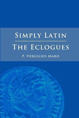 bokomslag Simply Latin - The Eclogues