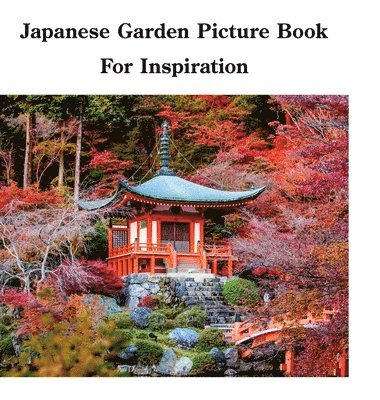David Sechovicz - Japanese Garden Picture Book For Inspiration, Inbunden