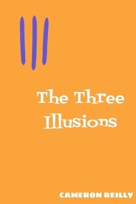 Cameron Reilly - Three Illusions, Häftad. Tillgänglighet: Lägg i varukorg
