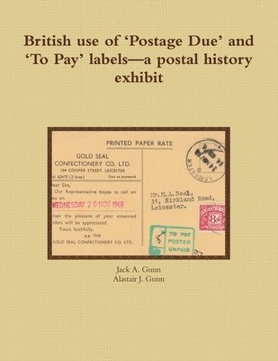 British Use of 'Postage Due' and 'To Pay' Labels-a Postal History Exhibit 1