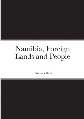 bokomslag Namibia, Foreign Lands and People