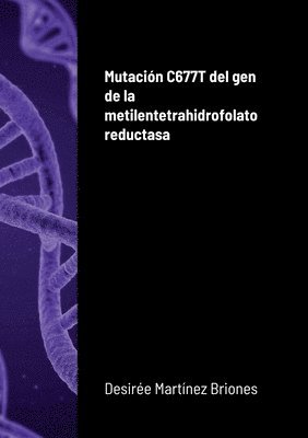 Mutacin C677T del gen de la metilentetrahidrofolato reductasa 1