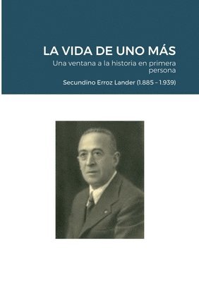 bokomslag LA VIDA DE UNO MS - Una ventana a la historia en primera persona