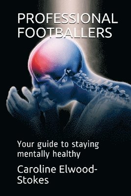 bokomslag PROFESSIONAL FOOTBALLERS Your guide to staying mentally healthy