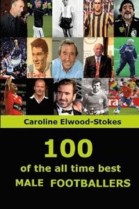 bokomslag 100 of The All Time Best MALE FOOTBALLERS