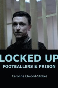 bokomslag Locked Up Footballers & Prison