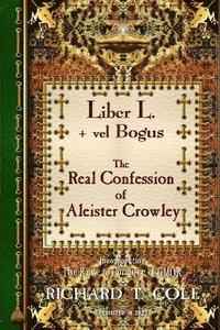 bokomslag Liber L. + vel Bogus - The Real Confession of Aleister Crowley