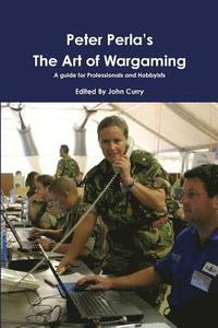 bokomslag Peter Perla's The Art of Wargaming A Guide for Professionals and Hobbyists