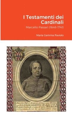 bokomslag I Testamenti dei Cardinali: Marcello Passari (1648-1741)