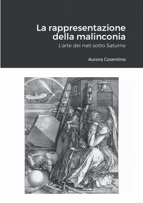 La rappresentazione della malinconia 1