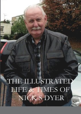 bokomslag Illustrated Life & Times of Nick S Dyer
