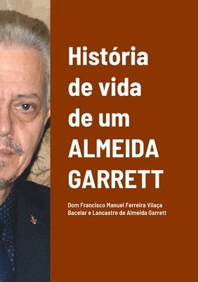 Histria de vida de um Almeida Garrett 1