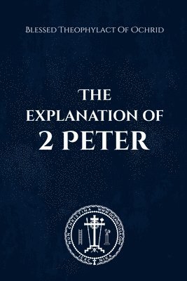 bokomslag The Explanation of 2 Peter