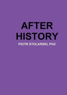 Piotr Stolarski - After History, Häftad