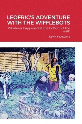 Leofric's Adventure with the Wifflebots 1