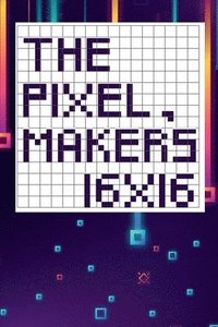 bokomslag The pixel maker's 16X16