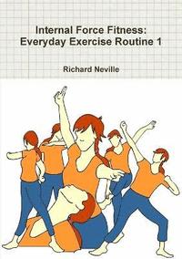 bokomslag Internal Force Fitness: Everyday Exercise Routine 1