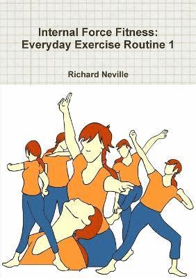 bokomslag Internal Force Fitness: Everyday Exercise Routine 1