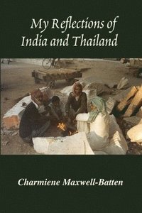 bokomslag My Reflections of India and Thailand