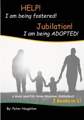 HELP! I am being fostered! Jubilation! I am being ADOPTED! 1