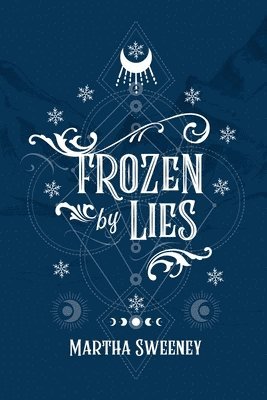 Martha Sweeney - Frozen By Lies, Häftad