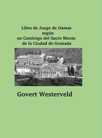 bokomslag Libro de Juego de Damas según un Canónigo del Sacro Monte de la Ciudad de Granada