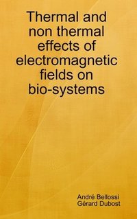 bokomslag Thermal and non thermal effects of electromagnetic fields in bio-systems