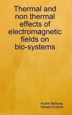 bokomslag Thermal and non thermal effects of electromagnetic fields in bio-systems