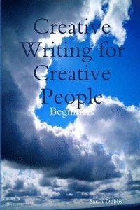 bokomslag Creative Writing for Creative People